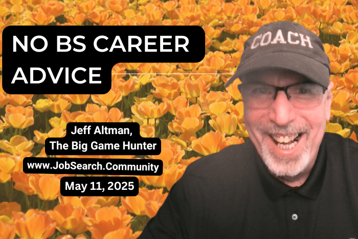 No BS Career Advice May 11, 2025 No BS Career Advice: May 11, 2025
