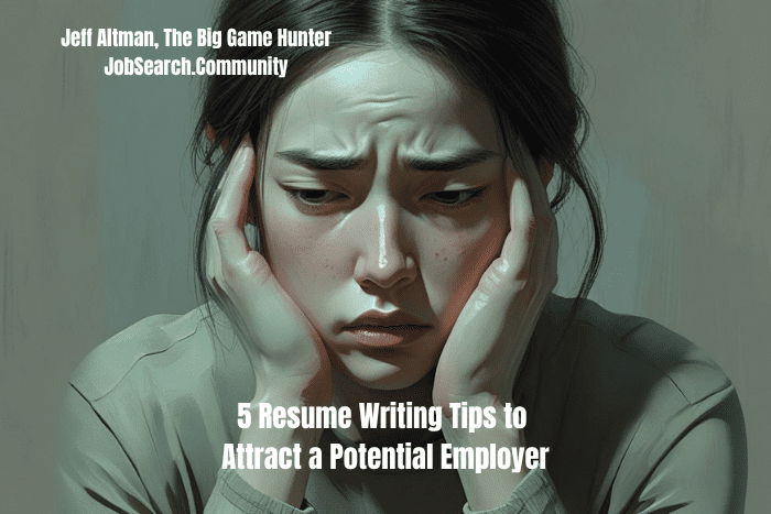 5 Resume Writing Tips to Attract a Potential Employer!