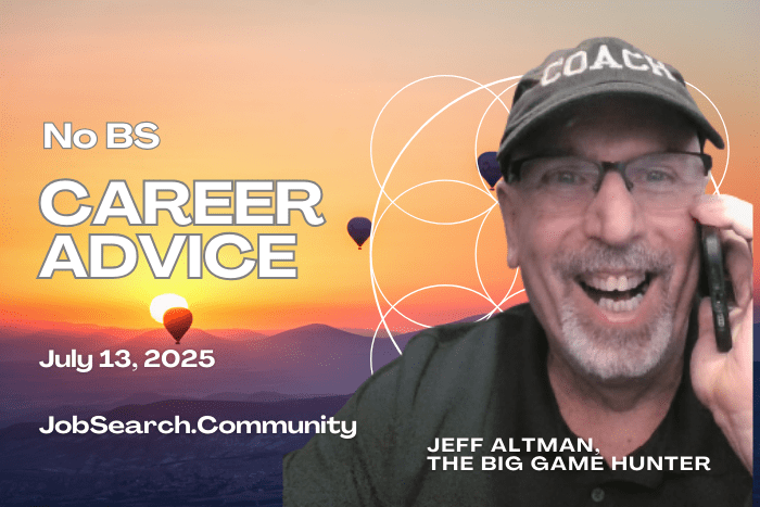 No BS Career Advice July 13, 2025