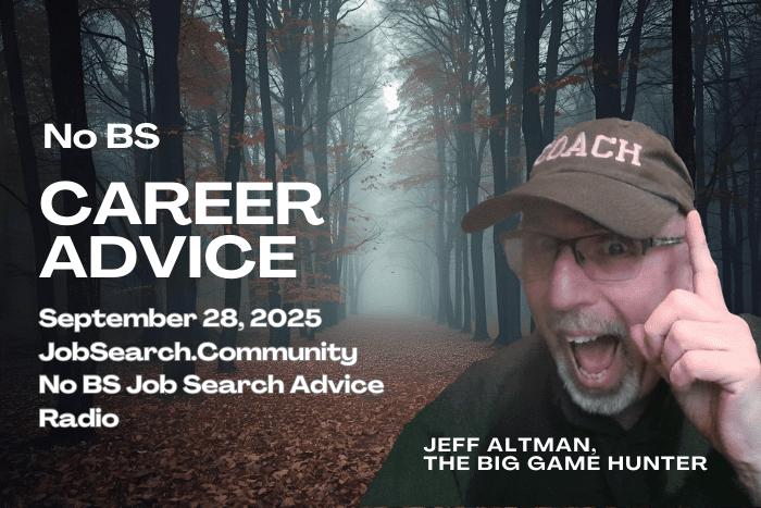 No BS Career Advice: September 28, 2025