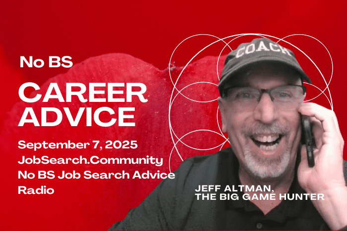 No BS Career Advice: September 7, 2025