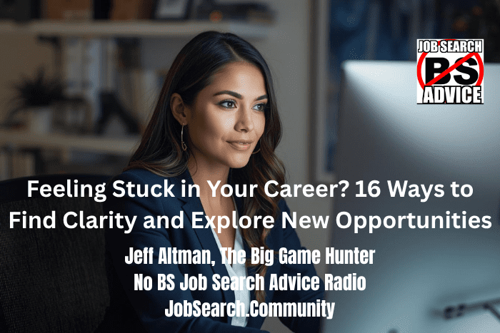 Feeling Stuck in Your Career 16 Ways to Find Clarity and Explore New Opportunities