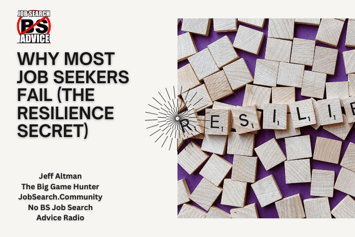 Why Most Job Seekers Fail (The Resilience Secret)