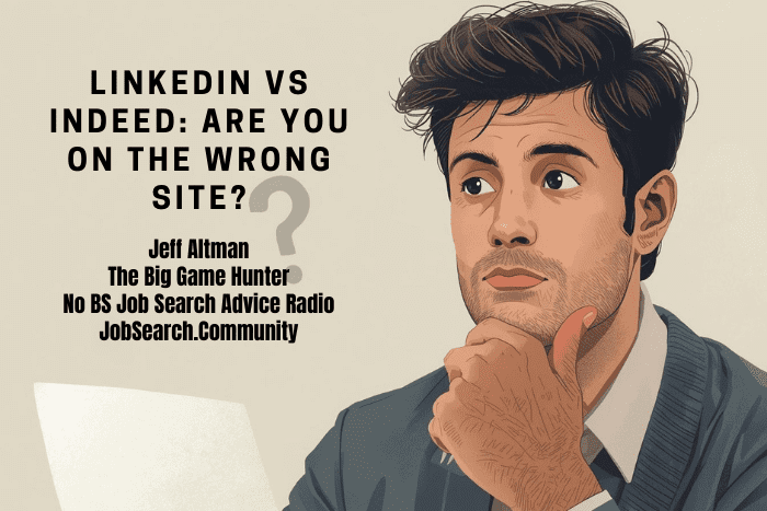 LinkedIn vs Indeed: Are You on the Wrong Site?