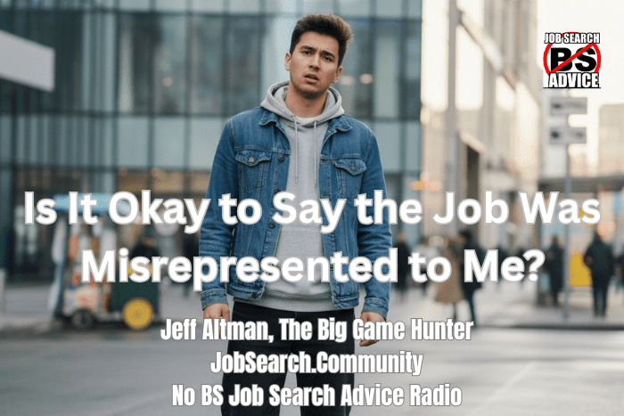 Is It Ok to Say the Job Was Misrepresented to Me