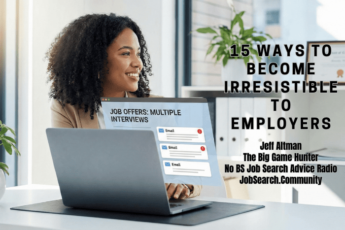 15 Ways to Become Irresistible to Employers