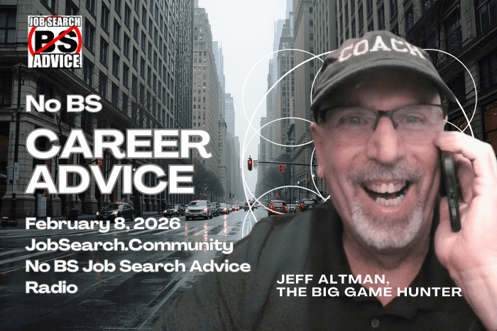 No BS Career Advice: February 8, 2026