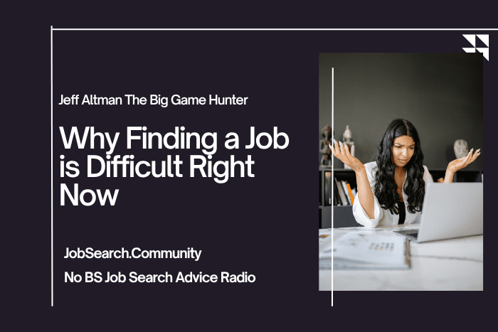 Why Finding a Job is Difficult Right Now