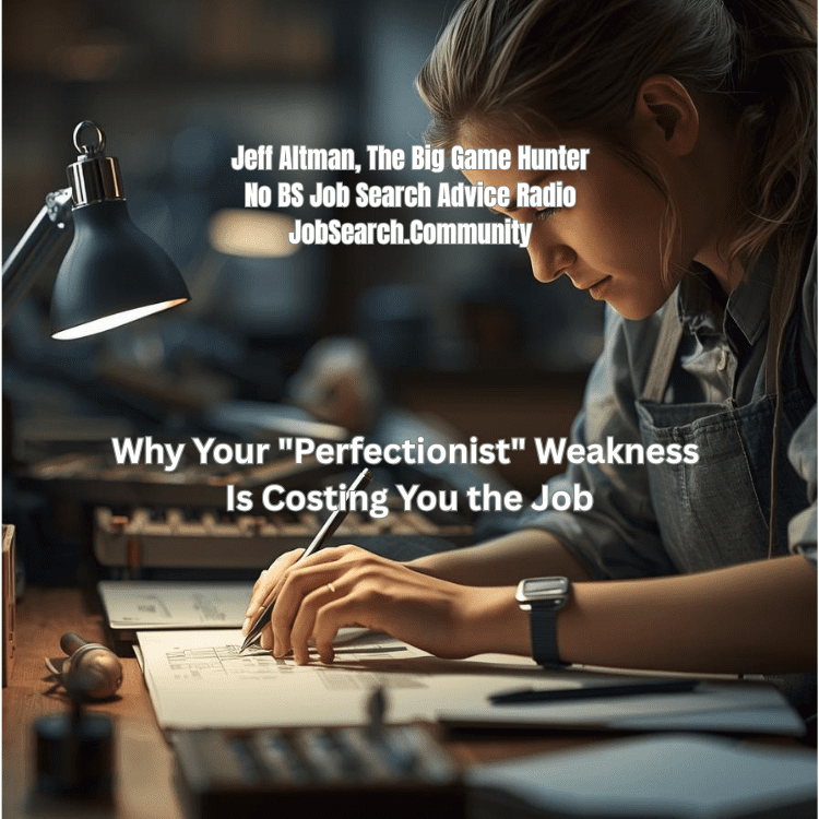 Why Your "Perfectionist" Weakness Is Costing You the Job