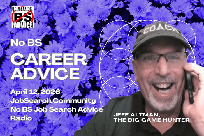 No BS Career Advice: April 12 2026
