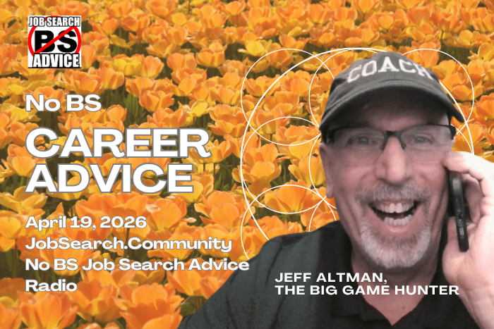 No BS Career Advice: April 19, 2026