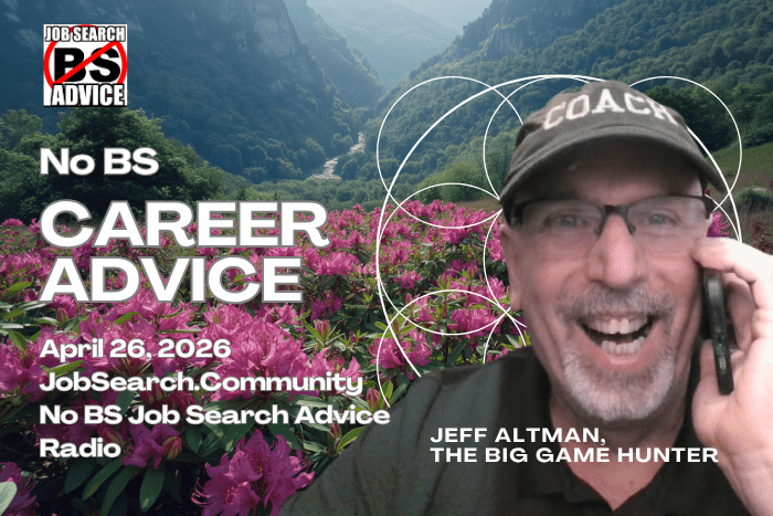 No BS Career Advice: April 26 2026