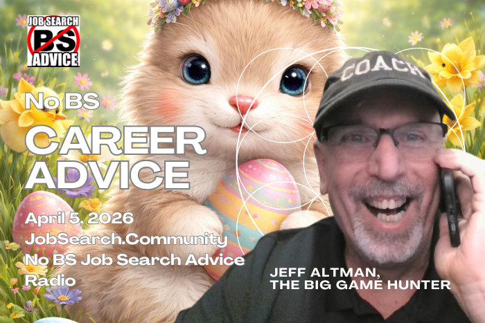 No BS Career Advice: April 5 2026