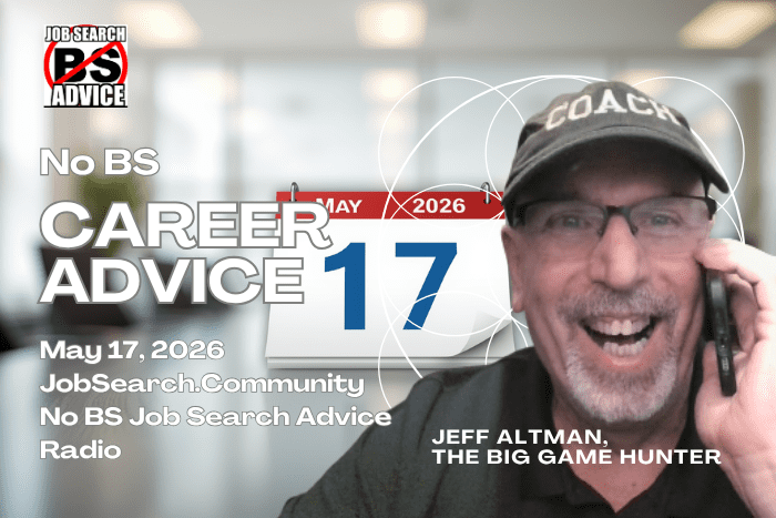 No BS Career Advice: May 17 2026