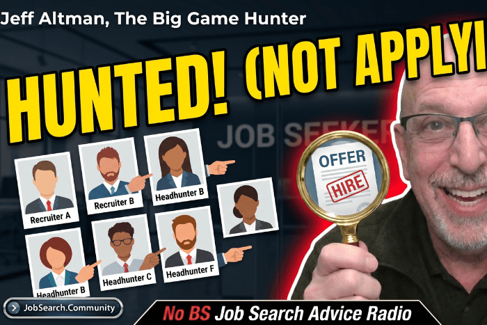 How to Get Hunted for Jobs, Not Just Apply for Them