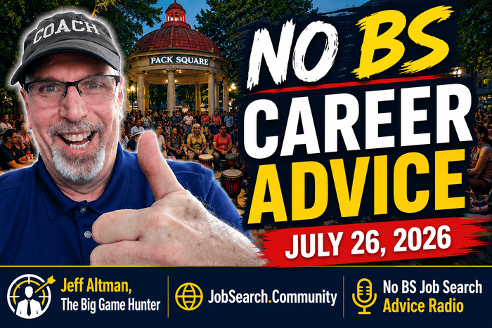 No BS Career Advice: July 26, 2026